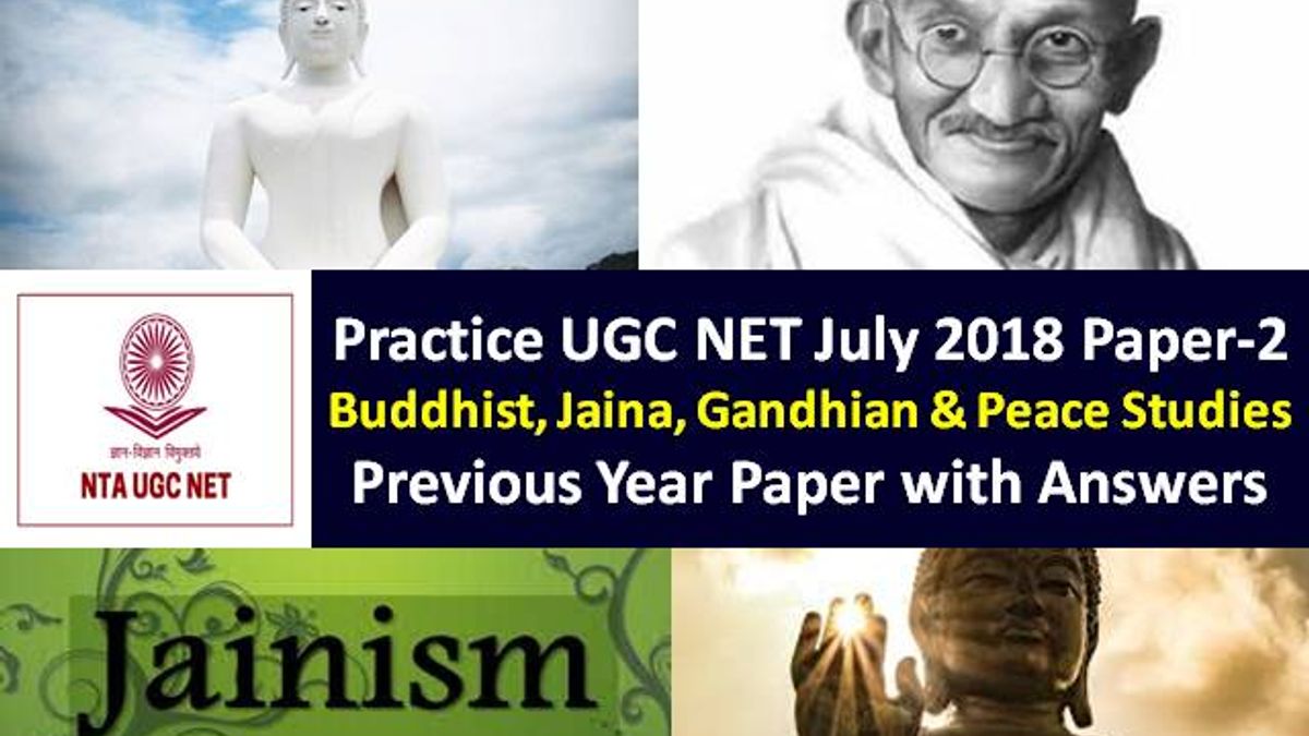 UGC NET Buddhist, Jaina, Gandhian & Peace Studies Previous Year Paper: Practice UGC NET July 2018 Paper-2 with Answer Keys